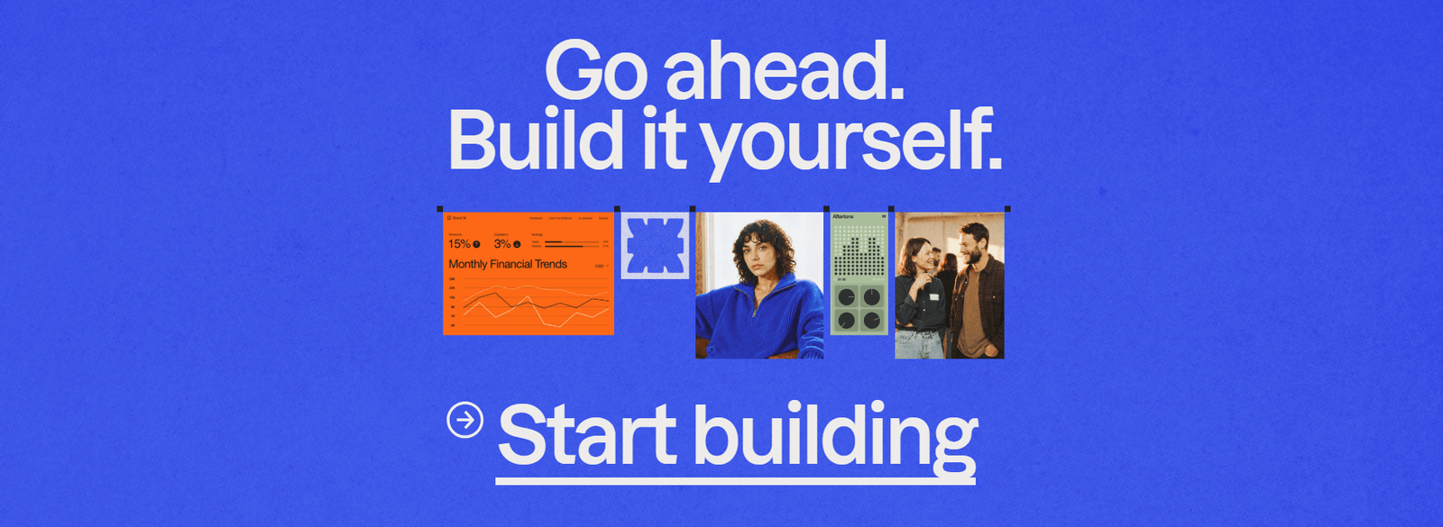 Start building